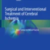 Surgical and Interventional Treatment of Cerebral Ischemia : Basic Science to Clinical Practice Surgical and Interventional Treatment of Cerebral Ischemia : Basic Science to Clinical Practice