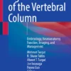 Ligaments of the Vertebral Column : Embryology, Neuroanatomy, Function, Imaging, and Management