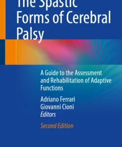 The Spastic Forms of Cerebral Palsy : A Guide to the Assessment and Rehabilitation of Adaptive Functions