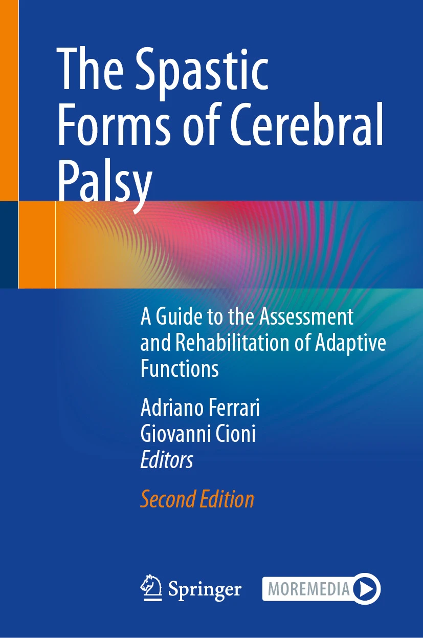 The Spastic Forms of Cerebral Palsy : A Guide to the Assessment and Rehabilitation of Adaptive Functions The Spastic Forms of Cerebral Palsy : A Guide to the Assessment and Rehabilitation of Adaptive Functions