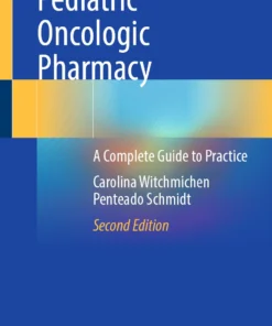 Pediatric Oncologic Pharmacy : A Complete Guide to Practice
