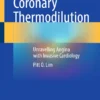 Coronary Thermodilution : Unravelling Angina with Invasive Cardiology