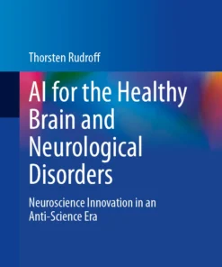 AI for the Healthy Brain and Neurological Disorders : Neuroscience Innovation in an Anti-Science Era