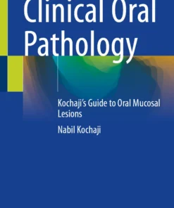 Clinical Oral Pathology : Kochaji’s Guide to Oral Mucosal Lesions