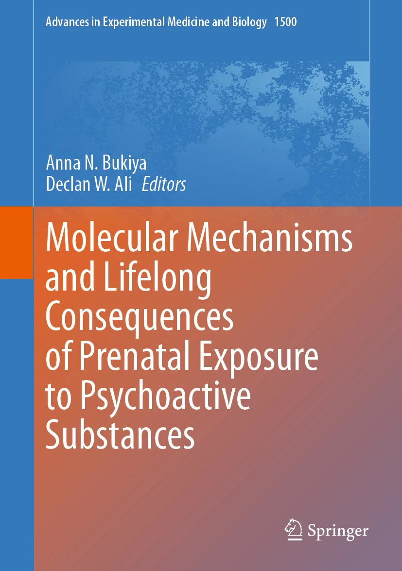 Molecular Mechanisms and Lifelong Consequences of Prenatal Exposure to Psychoactive Substances : Molecular Mechanisms and Lifelong Consequences of Prenatal Exposure to Psychoactive Substances :