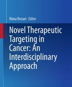 Novel Therapeutic Targeting in Cancer: An Interdisciplinary Approach :