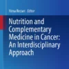 Nutrition and Complementary Medicine in Cancer: An Interdisciplinary Approach : Nutrition and Complementary Medicine in Cancer: An Interdisciplinary Approach :