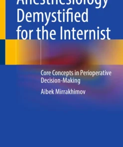 Anesthesiology Demystified for the Internist : Core Concepts in Perioperative Decision-Making
