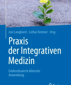 Praxis der Integrativen Medizin : Evidenzbasierte klinische Anwendung