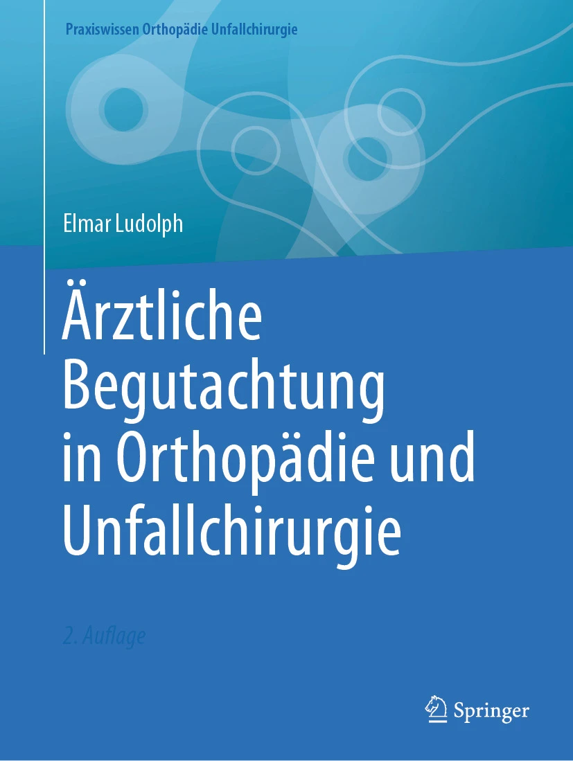 Ärztliche Begutachtung in Orthopädie und Unfallchirurgie : Ärztliche Begutachtung in Orthopädie und Unfallchirurgie :