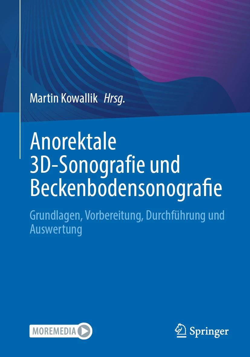 Anorektale 3D-Sonografie und Beckenbodensonografie : Grundlagen, Vorbereitung, Durchführung und Auswertung Anorektale 3D-Sonografie und Beckenbodensonografie : Grundlagen, Vorbereitung, Durchführung und Auswertung