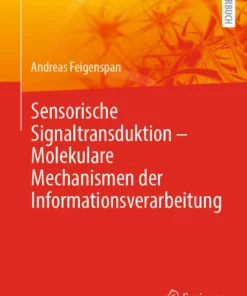 Sensorische Signaltransduktion – Molekulare Mechanismen der Informationsverarbeitung