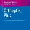 Orthoptik Plus : ein interprofessionelles Praxisbuch Orthoptik Plus : ein interprofessionelles Praxisbuch