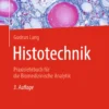 Histotechnik : Praxislehrbuch für die Biomedizinische Analytik