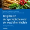 Heilpflanzen der ayurvedischen und der westlichen Medizin : Eine Gegenüberstellung
