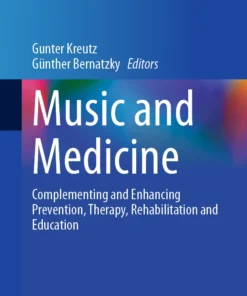 Music and Medicine : Complementing and Enhancing Prevention, Therapy, Rehabilitation and Education