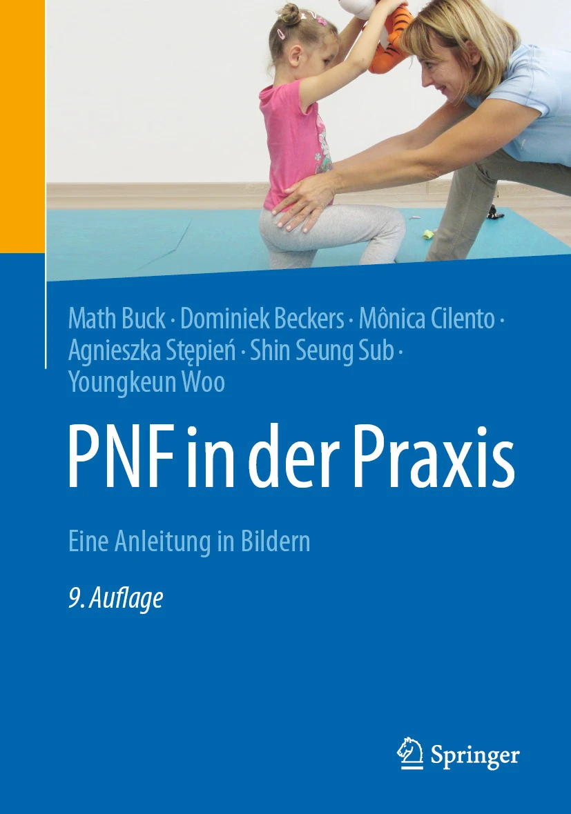 PNF in der Praxis : Eine Anleitung in Bildern PNF in der Praxis : Eine Anleitung in Bildern