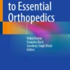 A Quick Guide to Essential Orthopedics :