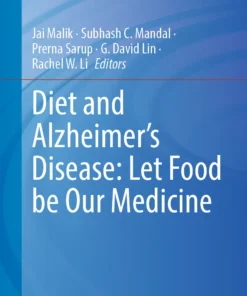 Diet and Alzheimer’s Disease: Let Food be Our Medicine :
