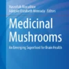 Medicinal Mushrooms : An Emerging Superfood for Brain Health Medicinal Mushrooms : An Emerging Superfood for Brain Health