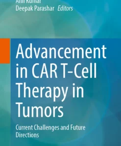 Advancement in CAR T-Cell Therapy in Tumors : Current Challenges and Future Directions