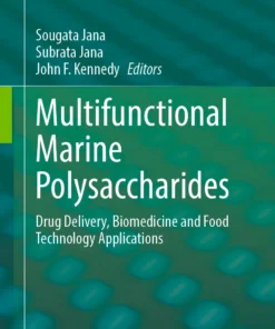 Multifunctional Marine Polysaccharides : Drug Delivery, Biomedicine and Food Technology Applications