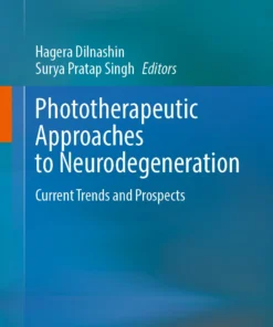 Phototherapeutic Approaches to Neurodegeneration : Current Trends and Prospects