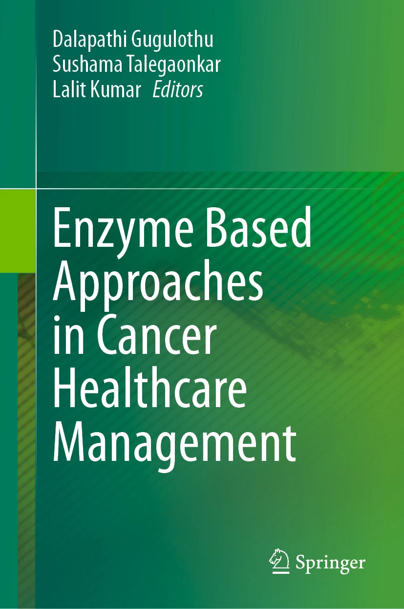 Enzyme Based Approaches in Cancer Healthcare Management : Enzyme Based Approaches in Cancer Healthcare Management :
