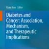 Diabetes and Cancer: Association, Mechanism, and Therapeutic Implications : Diabetes and Cancer: Association, Mechanism, and Therapeutic Implications :