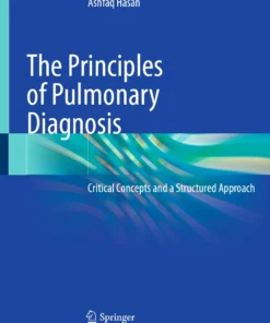 The Principles of Pulmonary Diagnosis : Critical Concepts and a Structured Approach