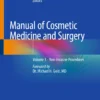 Manual of Cosmetic Medicine and Surgery : Volume 3 – Non-invasive Procedures