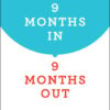 9 Months In, 9 Months Out (PDF)