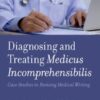Diagnosing and Treating Medicus Incomprehensibilis (EPUB) Diagnosing and Treating Medicus Incomprehensibilis (EPUB)