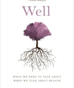 Well: What We Need to Talk About When We Talk About Health (EPUB)