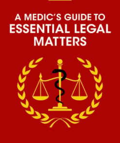 A Medic’s Guide to Essential Legal Matters (EPUB)