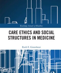 Care Ethics and Social Structures in Medicine (PDF)