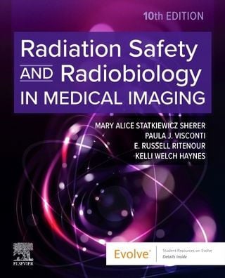 Radiation Safety and Radiobiology In Medical Imaging, 10th Edition (EPUB) Radiation Safety and Radiobiology In Medical Imaging, 10th Edition (EPUB)