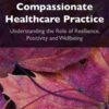 Supporting compassionate healthcare practice (PDF)