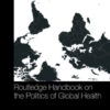 Routledge Handbook on the Politics of Global Health (PDF)