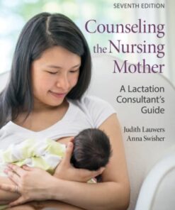 Counseling the Nursing Mother: A Lactation Consultant’s Guide, 7th Edition (PDF)