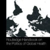 Routledge Handbook on the Politics of Global Health (EPUB)
