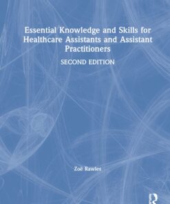 Essential Knowledge and Skills for Healthcare Assistants and Assistant Practitioners, 2nd Edition (EPUB)
