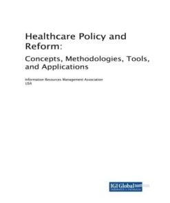 Healthcare Policy and Reform: Concepts, Methodologies, Tools, and Applications (PDF)