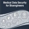 Medical Data Security for Bioengineers (EPUB)