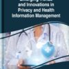 Emerging Trends and Innovations in Privacy and Health Information Management (EPUB)