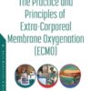 The Practice and Principles of Extra-Corporeal Membrane Oxygenation (ECMO) (PDF)