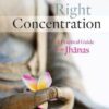 Right Concentration: A Practical Guide To The Jhanas (EPUB)