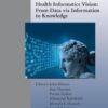 Health Informatics Vision: From Data via Information to Knowledge (PDF)