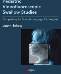 Pediatric Videofluoroscopic Swallow Studies: Competency for Speech-Language Pathologists (EPUB)