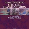 Hematopoietic Stem Cell Transplantation: A Manual for Nursing Practice, 3rd Edition (PDF)
